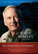 The Other Side of Suffering : The Father of JonBenet Ramsey Tells the Story of His Journey from Grief to Grace-9780892963850