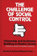 The Challenge of Social Control : Citizenship and Institution Building in Modern Society: Essays in Honor of Morris Janowitz-9780893912628