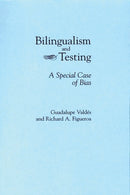 Bilingualism and Testing : A Special Case of Bias-9780893917753