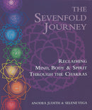 The Sevenfold Journey : Reclaiming Mind, Body and Spirit Through the Chakras-9780895945747