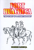 Fort Huachuca : The Story of a Frontier Post-9780898750638