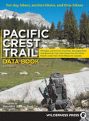 Pacific Crest Trail Data Book : Mileages, Landmarks, Facilities, Resupply Data, and Essential Trail Information for the Entire Pacific Crest Trail, from Mexico to Canada-9780899979014