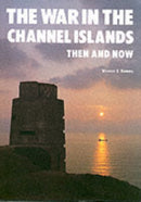 The War in the Channel Islands : Then and Now-9780900913228