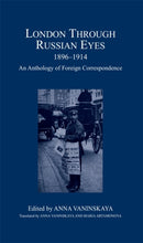 London Through Russian Eyes, 1896–1914 – An Anthology of Foreign Correspondence