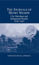 The Journals of Henry Sharpe : City Merchant and Hampstead Worthy, 1830-1847-9780900952104
