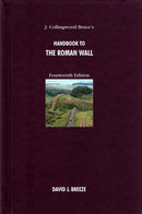 J. Collingwood Bruce''s Handbook to the Roman Wall