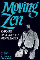 Moving Zen : Karate As A Way to Gentleness-9780901764515