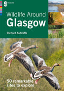 Wildlife Around Glasgow : 50 Remarkable Sites to Explore-9780902752962