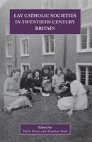 Lay Catholic Societies in Twentieth Century Britain-9780902832367