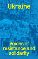 Ukraine: voices of resistance and solidarity-9780902869257