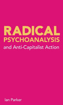 Radical Psychoanalysis and Anti-Capitalist Action-9780902869295
