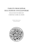 Tablets from Sippar, Tell Haddad and Elsewhere : Selected Studies by Farouk Nasir Al-Rawi-9780903472425