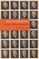 David Kynaston: Banker and philanthropist : A portrait of Anthony de Rothschild-9780903696562