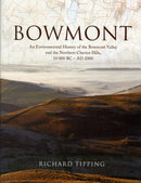 Bowmont : An Environmental History of the Bowmont Valley and the Northern Cheviot Hills, 10000 BC - AD 2000-9780903903493