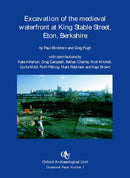 Excavation of the Medieval Waterfront at King Stable, Eton, Berkshire