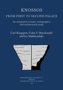 Knossos: From First to Second Palace : An Integrated Ceramic, Stratigraphic, and Architectural Study-9780904887747