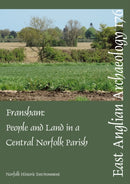 EAA 176: Fransham : People and land in a central Norfolk parish from the Palaeolithic to the eve of Parliamentary Enclosure-9780905594576