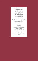 Florentius Volusenus: Christian Humanist : The  Commentatio quaedam theologica (1539)-9780906245491