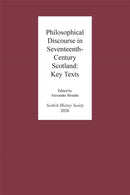 Philosophical Discourse in Seventeenth-Century Scotland: Key Texts
