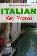 Italian Key Words : Learn Italian Easily: 2000 Word Vocabulary Arranged by Frequency, with Dictionaries-9780906672259