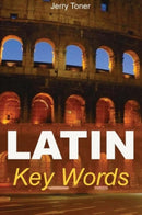 Latin Key Words : Learn Latin Easily: 2, 000-word Vocabulary Arranged by Frequency in a Hundred Units, with Comprehensive Latin and English Indexes-9780906672693
