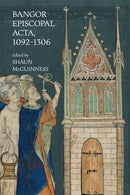 Bangor Episcopal Acta, 1092-1306-9780907239888
