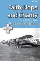 Faith, Hope and Charity : The Defence of Malta-9780907579632