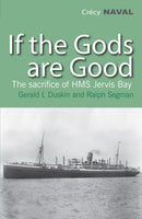 If The Gods Are Good : The Sacrifice Of HMS Jervis Bay-9780907579731