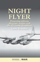 Night Flyer : Pioneering Airborne Electronic Warfare With The 100 Group Mosquitos-9780907579779