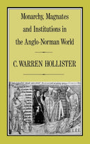 Monarchy, Magnates and Institutions in the Anglo-Norman World-9780907628507
