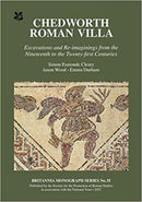 Chedworth Roman Villa : Excavations and Re-imaginings from the Nineteenth to the Twenty-first Centuries-9780907764496