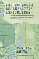 Agroecology and Regenerative Agriculture : An Evidence-based Guide to Sustainable Solutions for Hunger, Poverty, and Climate Change-9780907791935