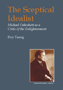 Sceptical Idealist : Michael Oakeshott as a Critic of the Enlightenment-9780907845225