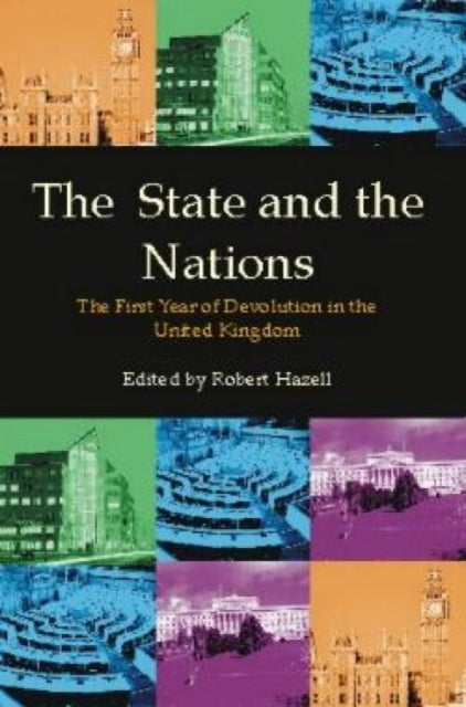 The State and the Nations : The First Year of Devolution in the United Kingdom-9780907845805