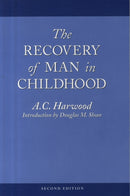 The Recovery of Man in Childhood : A Study of the Educational Work of Rudolf Steiner-9780913098530