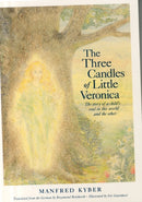 The Three Candles of Little Veronica : The Story of a Child's Soul in This World and the Other-9780913098844