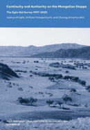 Continuity and Authority on the Mongolian Steppe : The Egiin Gol Survey 1997-2002-9780913516348