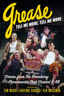 Grease, Tell Me More, Tell Me More : Stories from the Broadway Phenomenon That Started It All-9780913705698