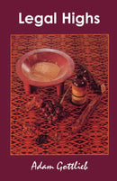 Legal Highs : A Concise Encyclopedia of Legal Herbs and Chemicals with Psychoactive Properties-9780914171829