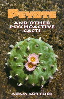 Peyote and Other Psychoactive Cacti-9780914171959