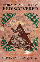 Horary Astrology Rediscovered-9780914918998