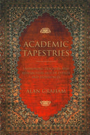 Academic Tapestries : Fashioning Teachers and Researchers Out of Events and Experiences-9780915279968