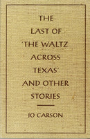 The Last of ''the Waltz Across Texas'' and Other Stories