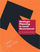 Strategic Planning in Local Government : A Casebook-9780918286772