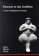 Descent to the Goddess : A Way of Initiation for Women-9780919123052