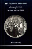 Psyche as Sacrament : A Comparative Study of C.G. Jung and Paul Tillich-9780919123069