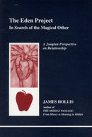 The Eden Project : In Search of the Magical Other - Jungian Perspective on Relationship-9780919123809