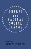 Quebec and Radical Social Change-9780919618527
