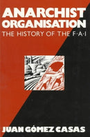 Anarchist Organization : History of the Federacion Anarquista Iberca-9780920057384