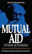 Mutual Aid : A Factor of Evolution-9780921689270